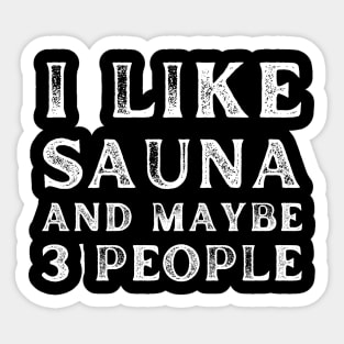 I like sauna and maybe 3 people Sticker